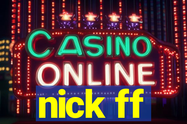 nick ff